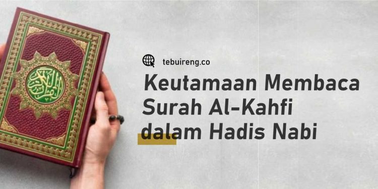 Keutamaan Membaca Surah Al Kahfi Dalam Hadis Nabi