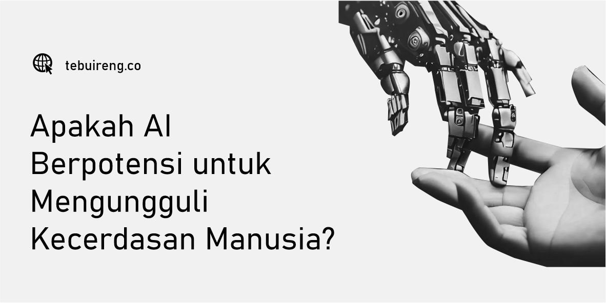 Apakah AI Berpotensi Untuk Mengungguli Kecerdasan Manusia? - Tebuireng ...